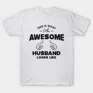 Husband - This is what an awesome husband looks like T-Shirt